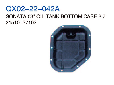 SONATA03 "OIL TANK BOTTOM CASE 2.7